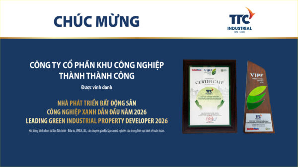 TTC IZ được vinh danh “Nhà phát triển Bất động sản Công nghiệp xanh dẫn đầu năm 2026” - Công Ty CP Khu Công Nghiệp Thành Thành Công (TTC IZ)